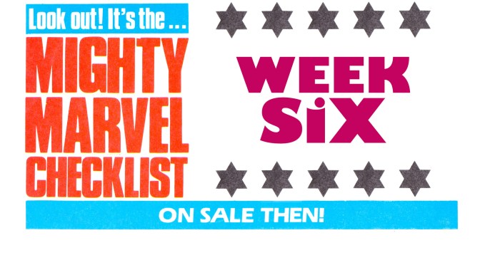 THE MiGHTY MARVEL CHECKLiST: WEEK SiX