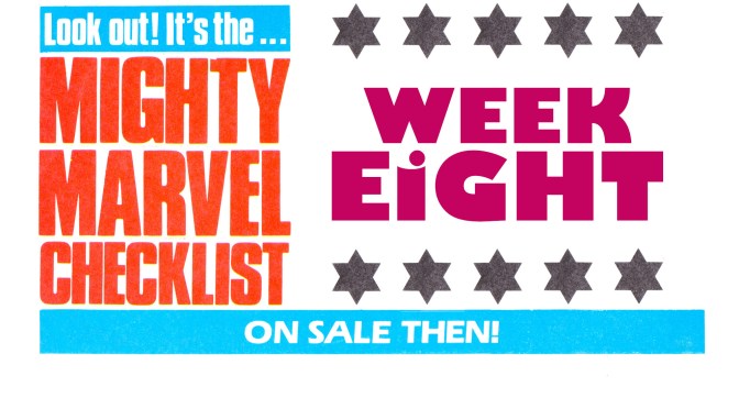 THE MiGHTY MARVEL CHECKLiST: WEEK EiGHT